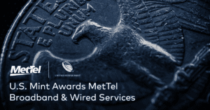 U.S. Mint Awards MetTel Broadband & Wired Services