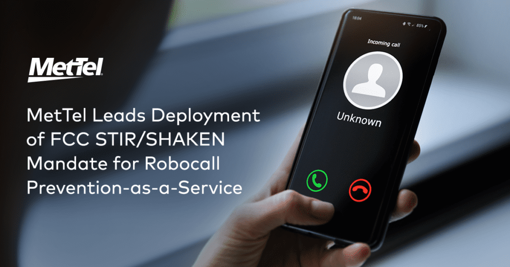 MetTel Leads Deployment of FCC STIR/SHAKEN Mandate for Robocall Prevention-as-a-Service