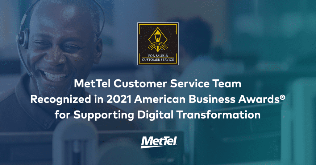 MetTel Customer Service Team Recognized in 2021 American Business Awards for Supporting Digital Transformation