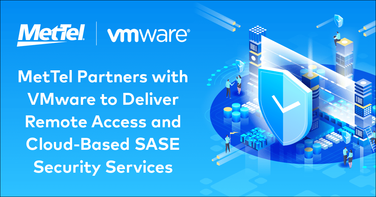 MetTel and VMware to Deliver Cloud-Based Security, Networking and Compute Services at the Edge